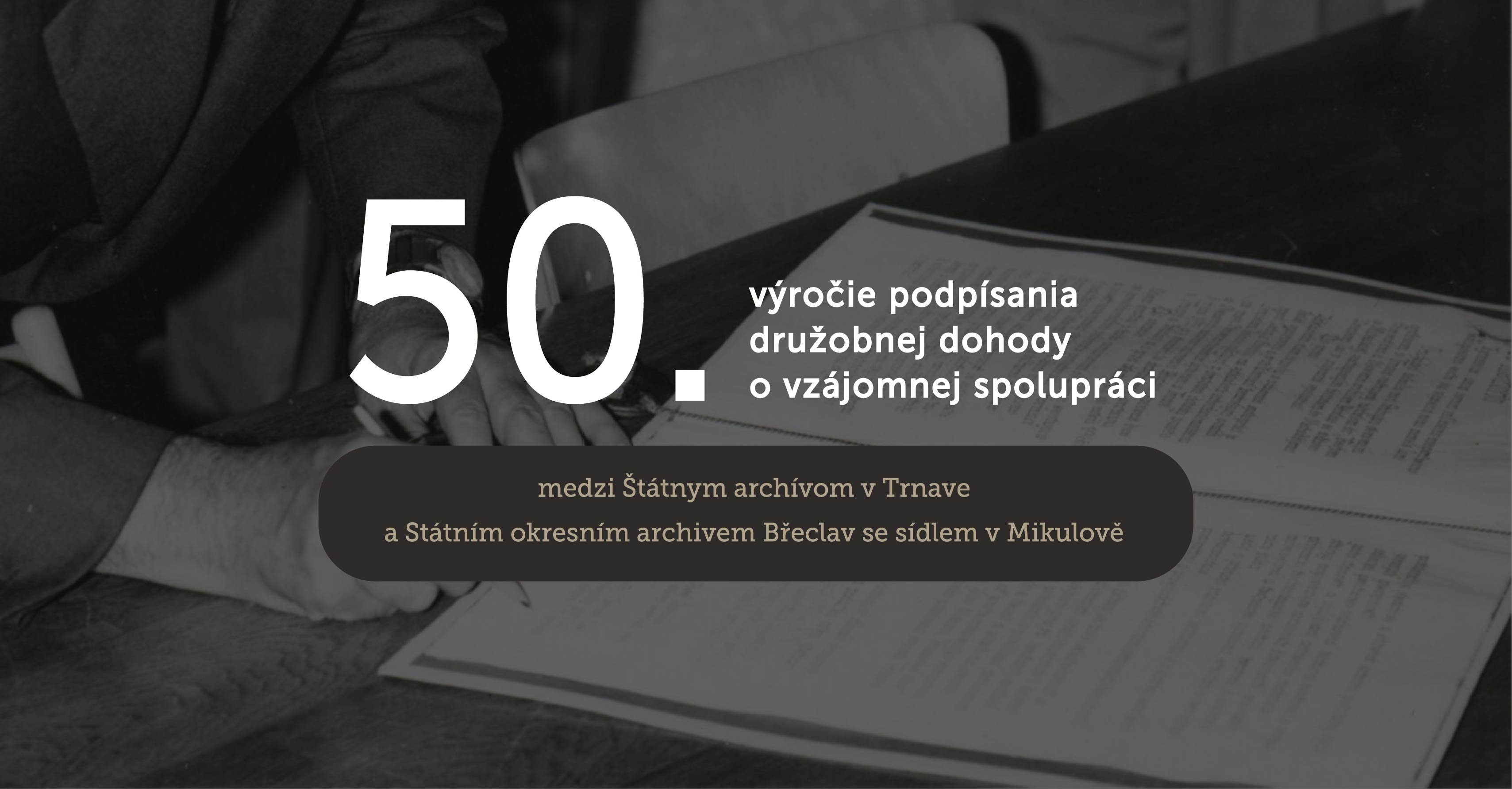Informačný panel o pripomenutí si 50 rokov od podpisu družobnej dohody medzi archívmi v Trnave a v Mikulove